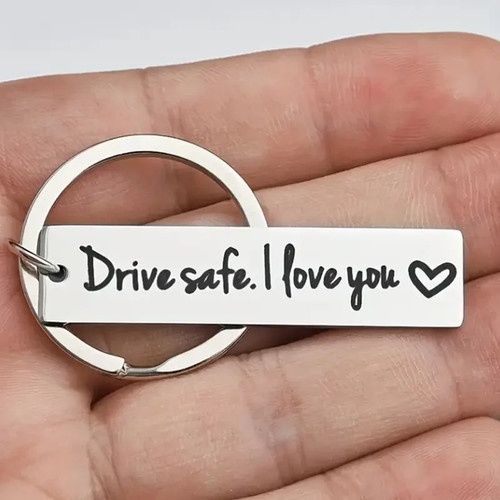 Drive safe love - safe,