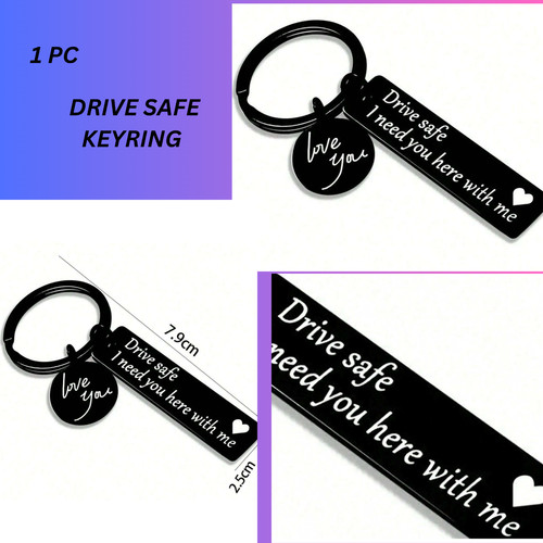 Drive safe need you here - drive,